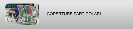 COPERTURE PARTICOLARI