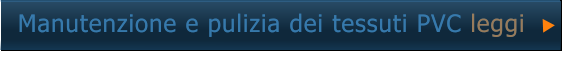 Manutenzione e pulizia dei tessuti PVC leggi    Manutenzione e pulizia dei tessuti PVC leggi